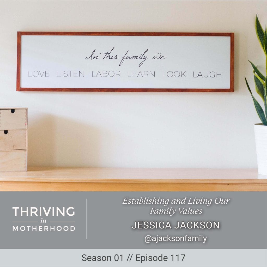 Establishing and Living Our Family Values [Episode 117]