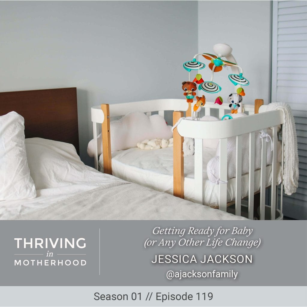 Getting Ready for Baby (or Any Other Life Change) [Episode 119]