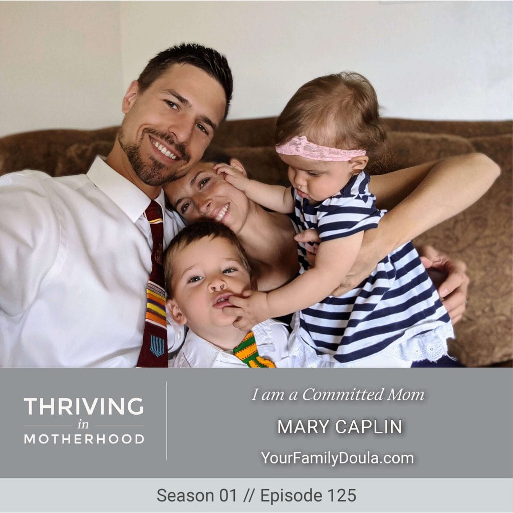 I am a Committed Mom with Mary Caplin [Episode 125]