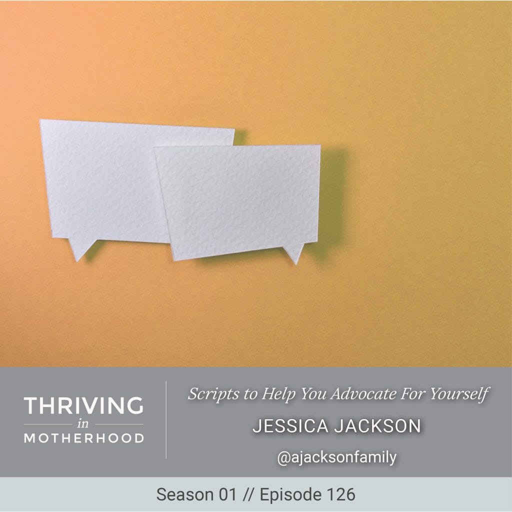 Scripts to Help You Advocate For Yourself [Episode 126]