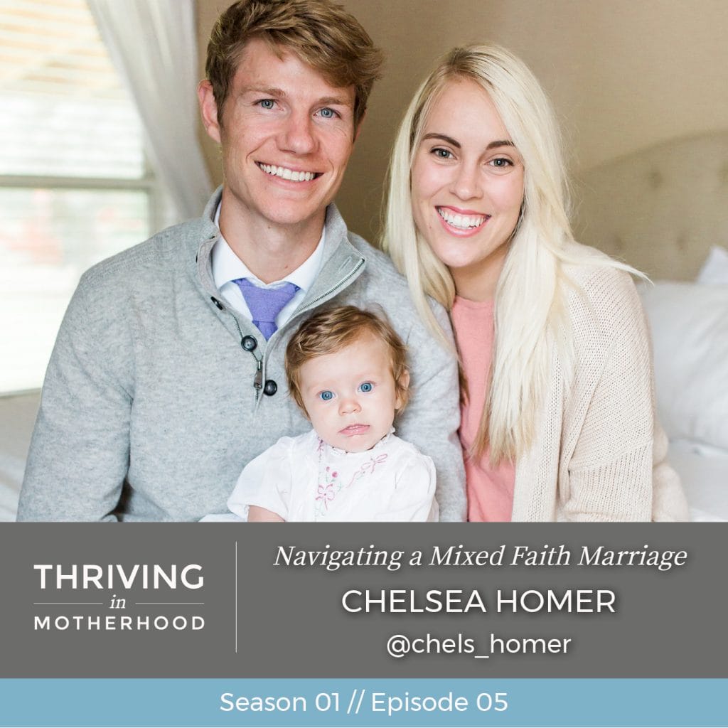 Navigating a Mixed Faith Marriage with Chelsea Homer [Episode 05]