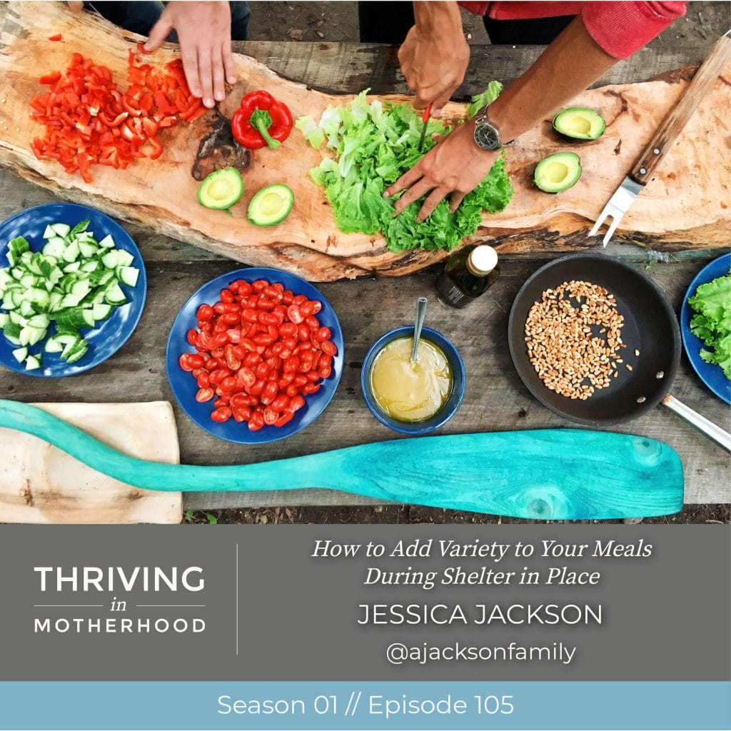 How to Add Variety to Your Meals During Shelter in Place [Episode 105]