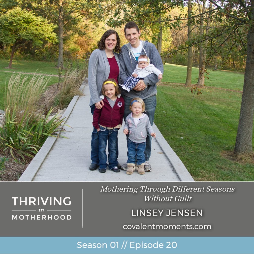 Mothering Through Different Seasons Without Guilt with Linsey Jensen [Episode 20]