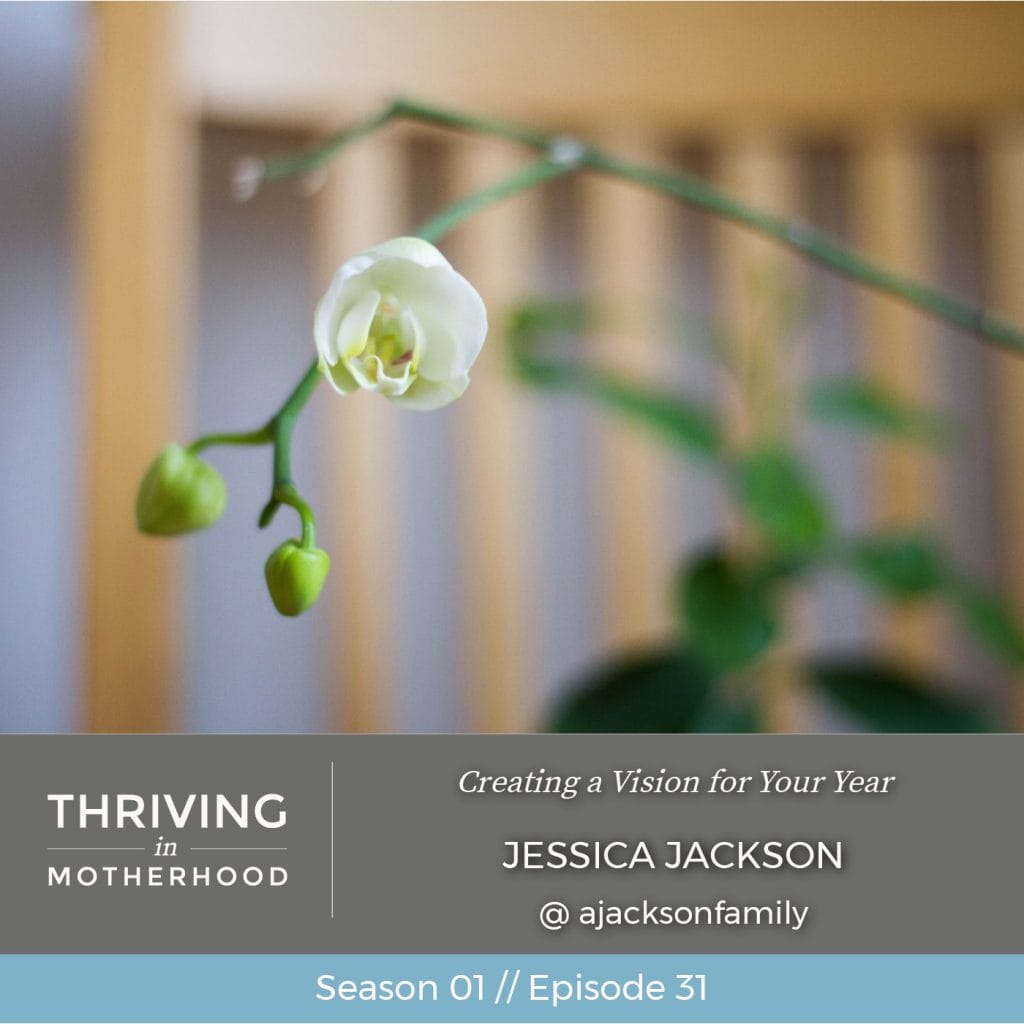 Creating a Vision for Your Year with Jessica Jackson [Episode 31]