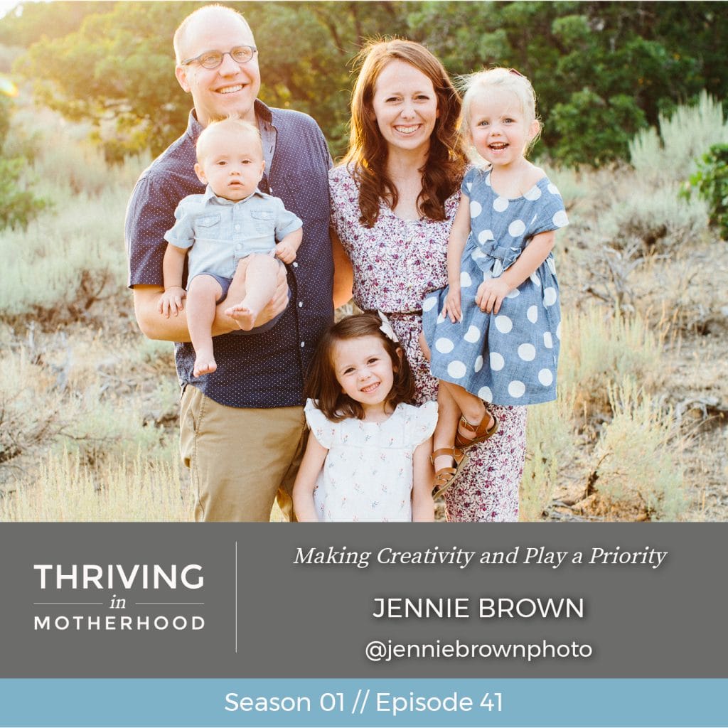 Making Creativity and Play a Priority with Jennie Brown [Episode 41]