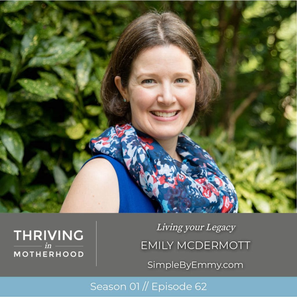 Living Your Legacy with Emily McDermott [Episode 62]