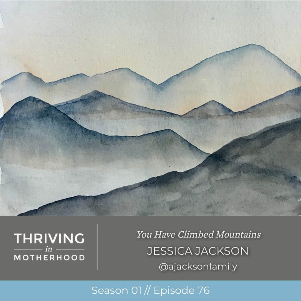 You Have Climbed Mountains [Episode 76]