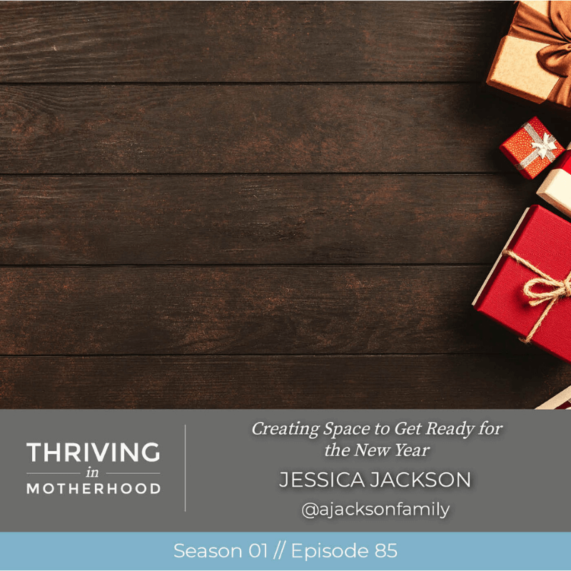 Creating Space to Get Ready for the New Year [Episode 85]