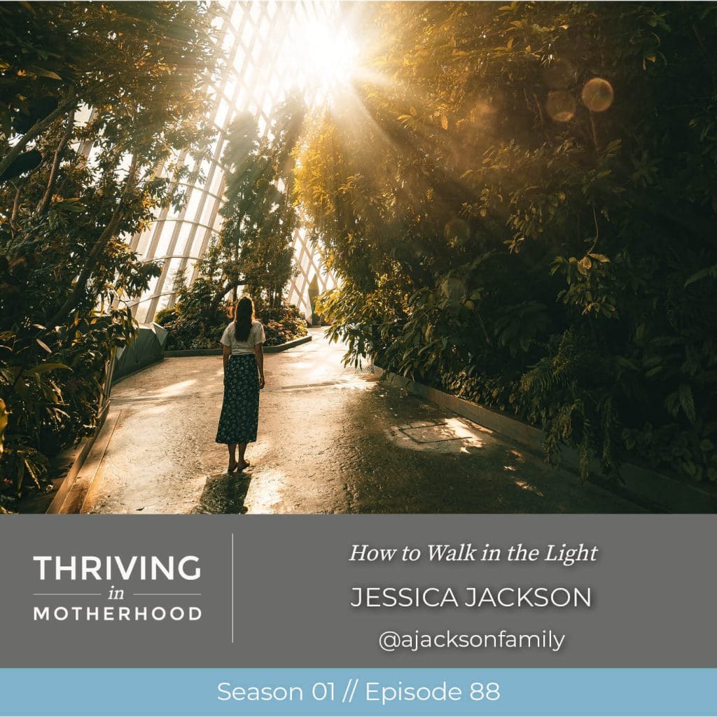 How to Walk in The Light [Episode 88]