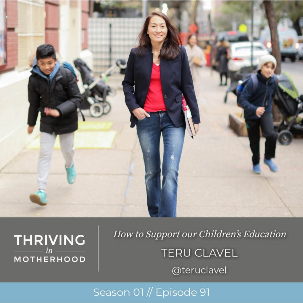 How to Support our Children’s Education with Teru Clavel [Episode 91]