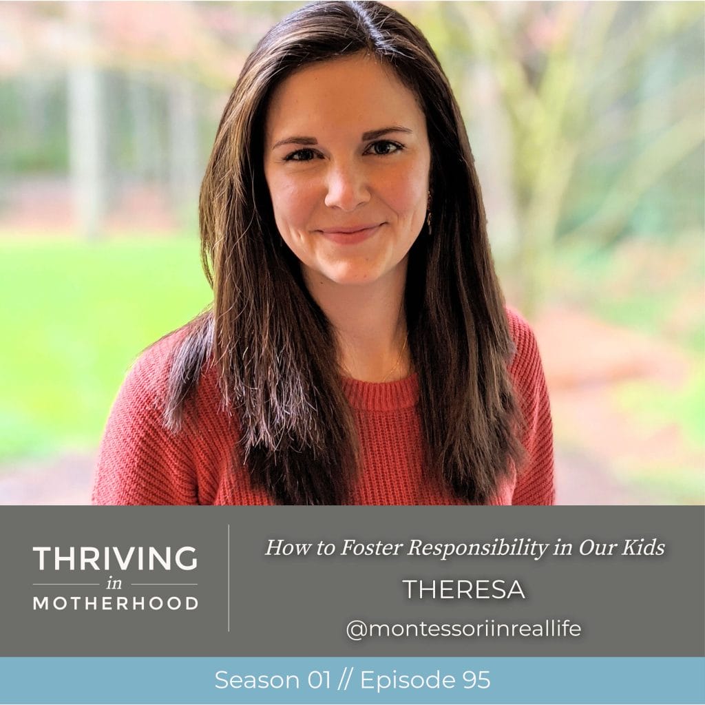 How to Foster Responsibility in Our Kids with Theresa [Episode 95]