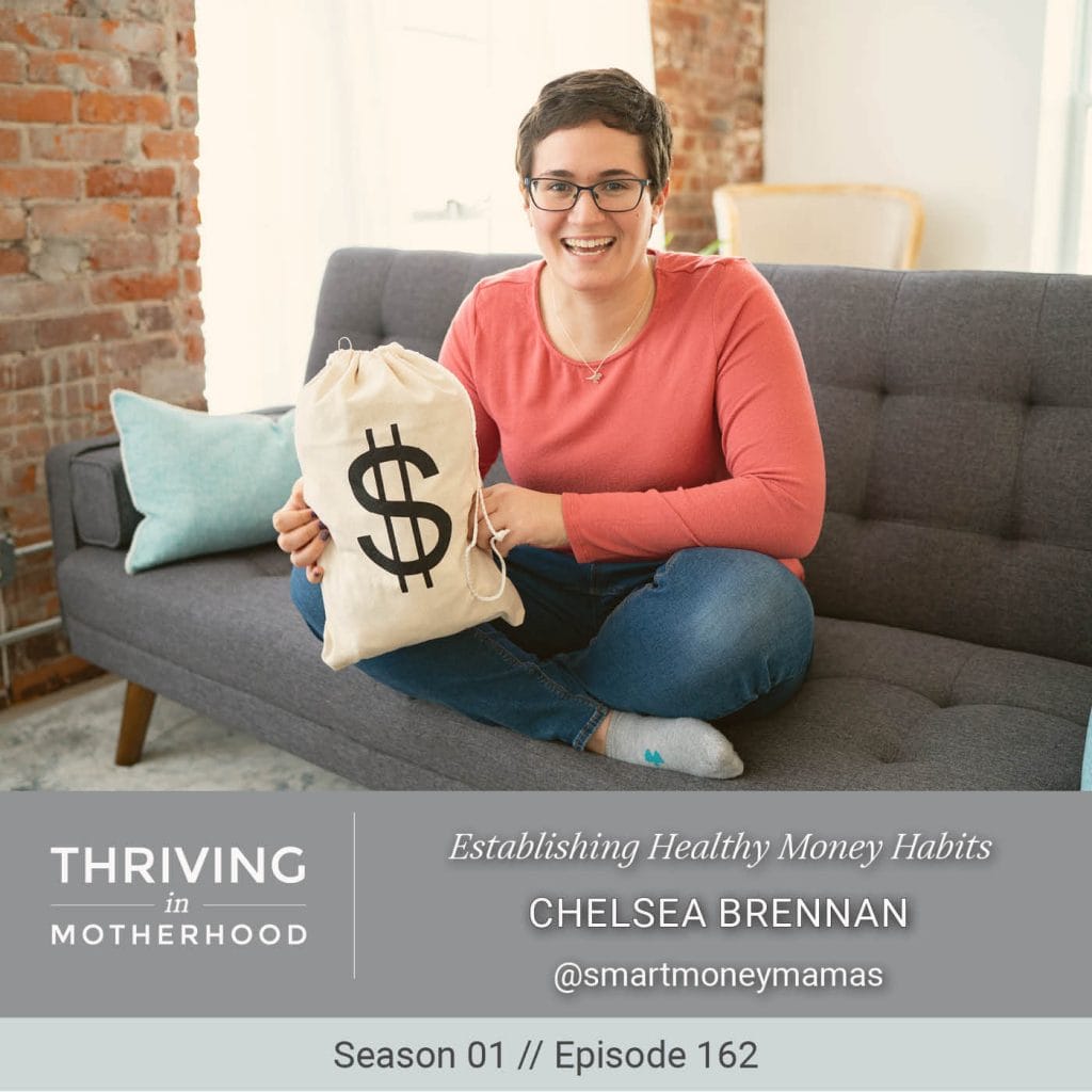 Establishing Healthy Money Habits with Chelsea Brennan [Episode 162]