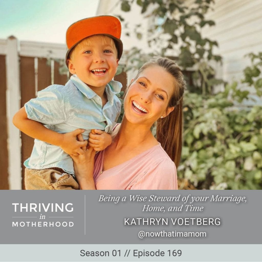 Being A Wise Steward of your Marriage, Home, and Time with Kathryn Voetberg [Episode 169]