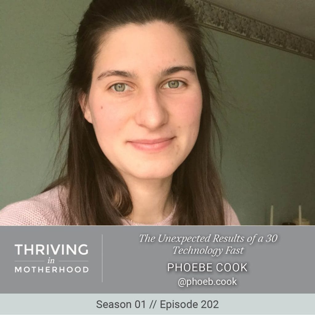 The Unexpected Results of a 30 Technology Fast with Phoebe Cook [Episode 202]