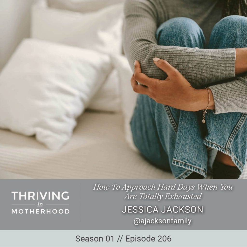 How To Approach Hard Days When You Are Totally Exhausted [Episode 206]