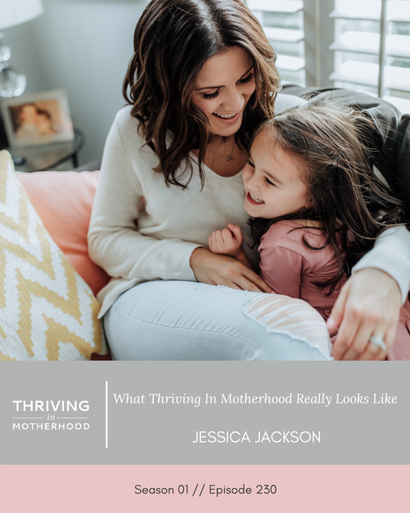 What Thriving in Motherhood Really Looks Like [Episode 230]