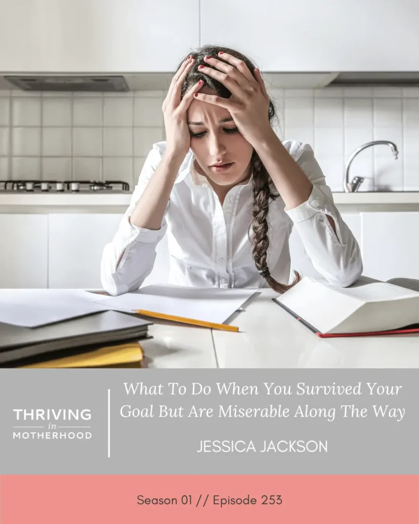 What to do when you survived your goal but are miserable along the way [Episode 253]