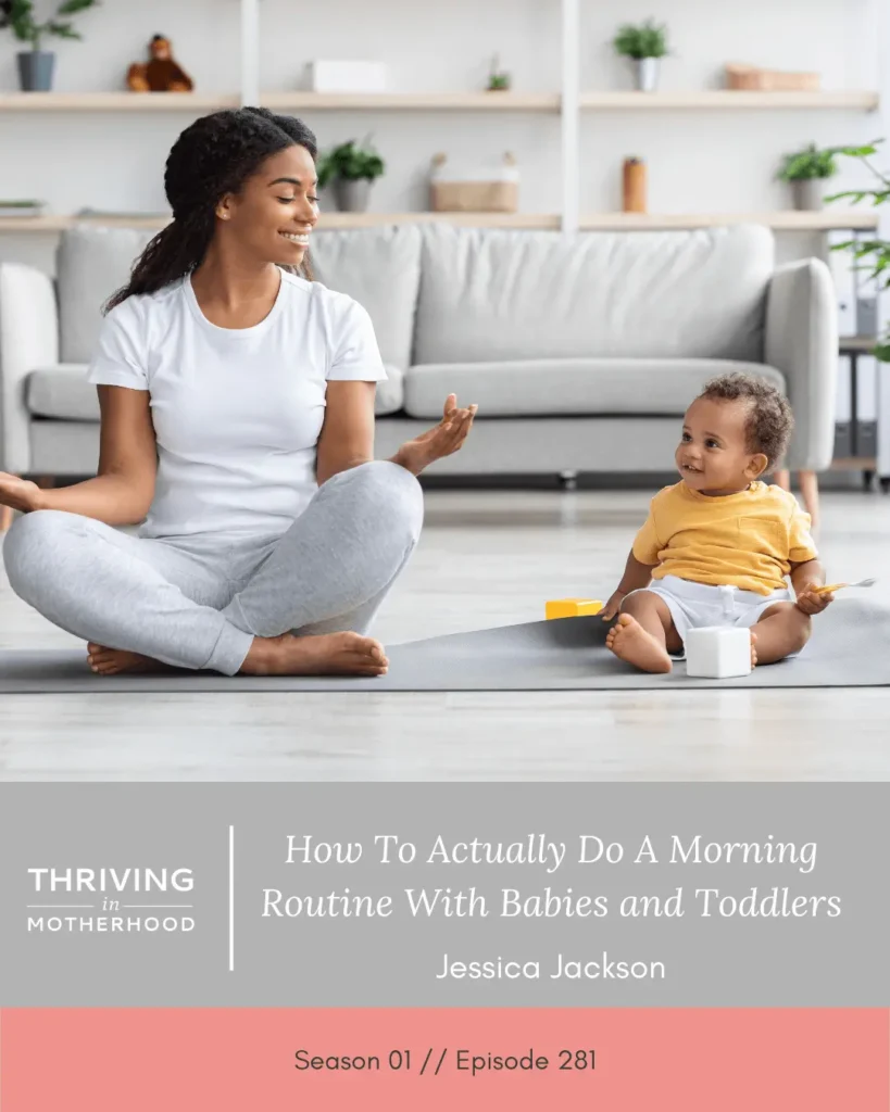 How To Actually Do a Morning Routine with Babies and Toddlers That Wake Up Early [Episode 281]