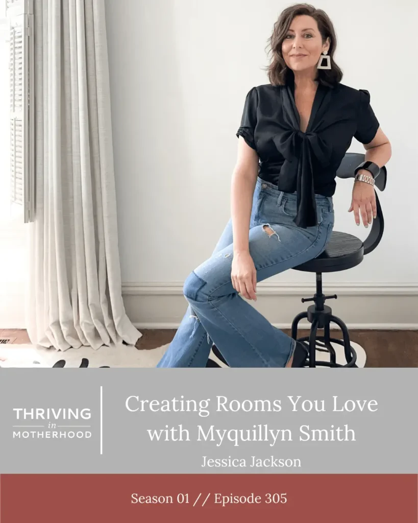 Creating Rooms You Love with Myquillyn Smith [Episode 305]
