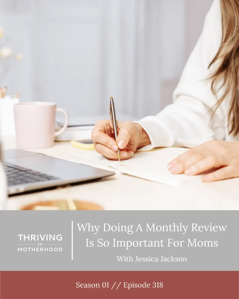 Why Doing a Monthly Review is So Important for Moms [Episode 318]